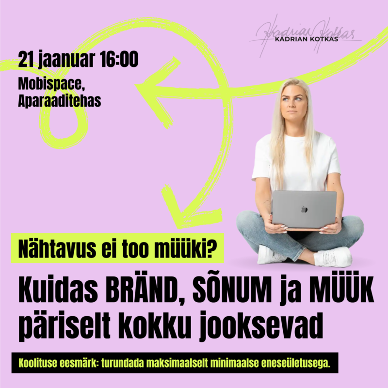 Koolitus - Kuidas BRÄND, SÕNUM ja MÜÜK päriselt kokku jooksevad?